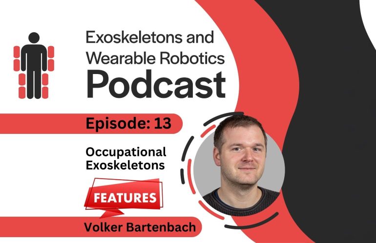 Episode 13: Occupational Exoskeletons with Volker Bartenbach CEO Auxivo
