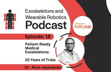 Patient-Ready Medical Exoskeletons 20 Years of Trials with Dr. Arun Jayaraman
