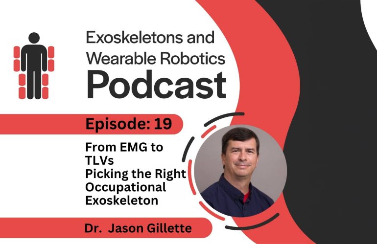 Episode 19: From EMG to TLVs – Picking the Right Occupational Exoskeleton with Dr. Jason Gillette
